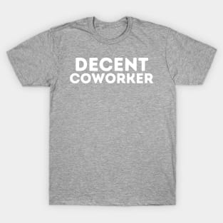 DECENT CoWorker | Funny Work Gift T-Shirt